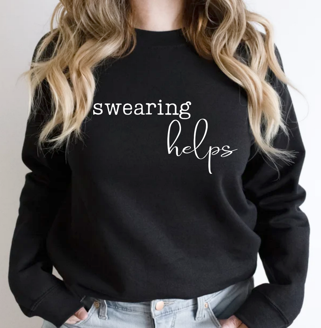 Swearing Helps Funny Graphic T-Shirt, Sweatshirt, Adult Humor