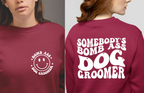 Dog Groomer T-Shirt - Bomb Ass Dog Groomer Sweatshirt