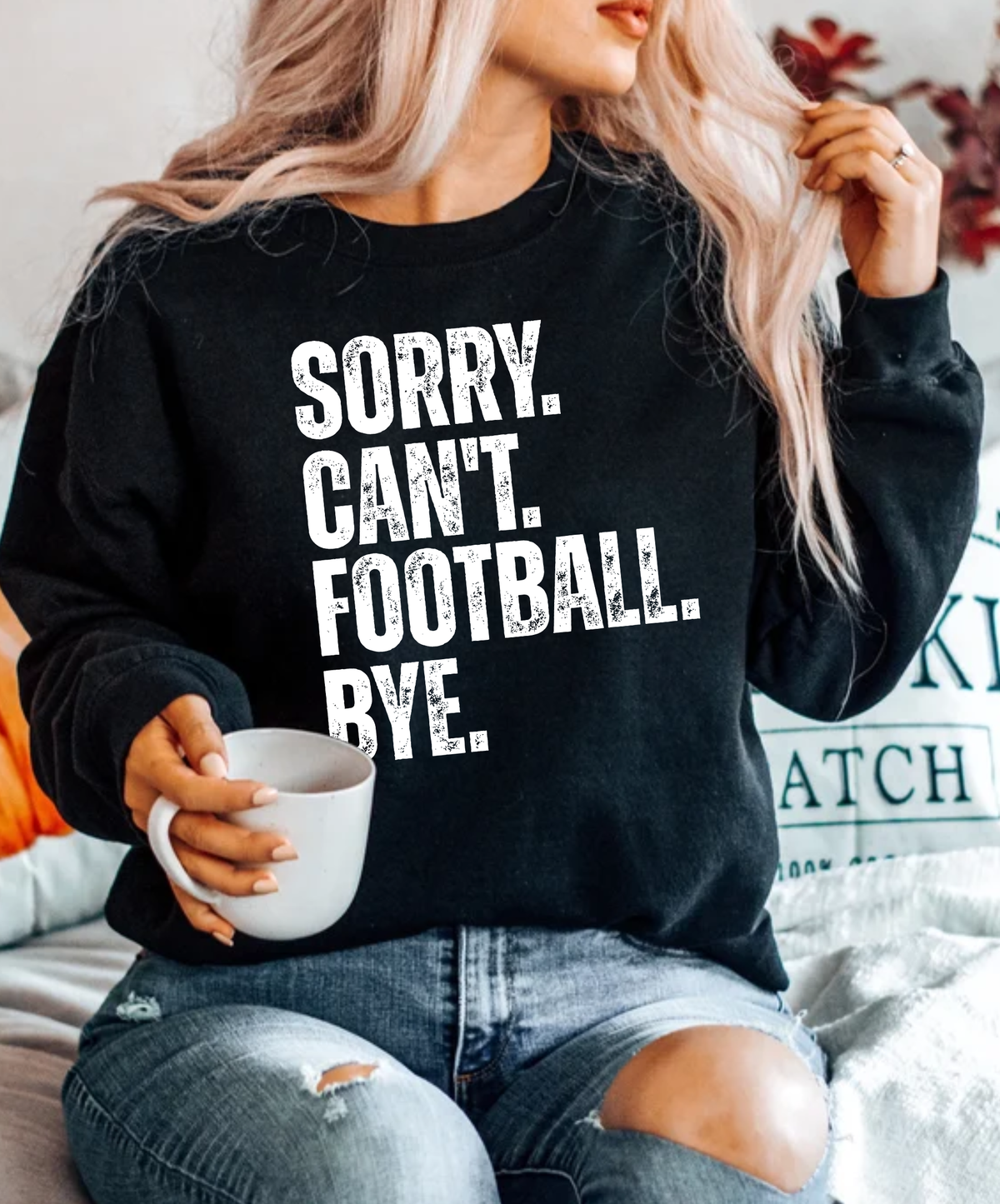 Sorry Can't Football Bye T-Shirt | Funny Sports Sweatshirt