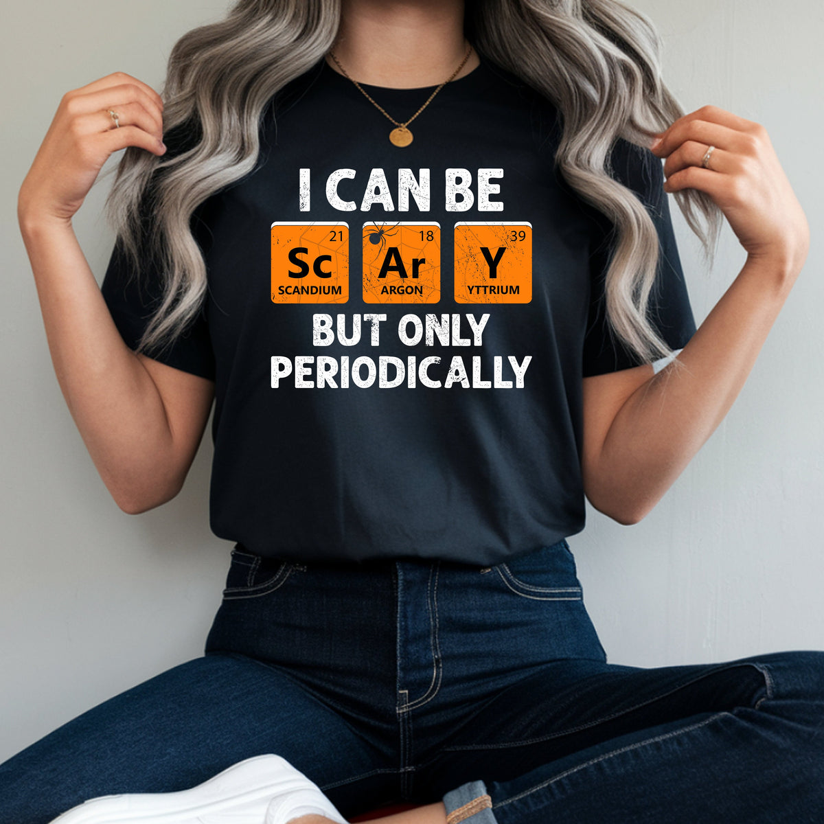 I Can Be Scary But Only Periodically T-Shirt & Sweatshirt