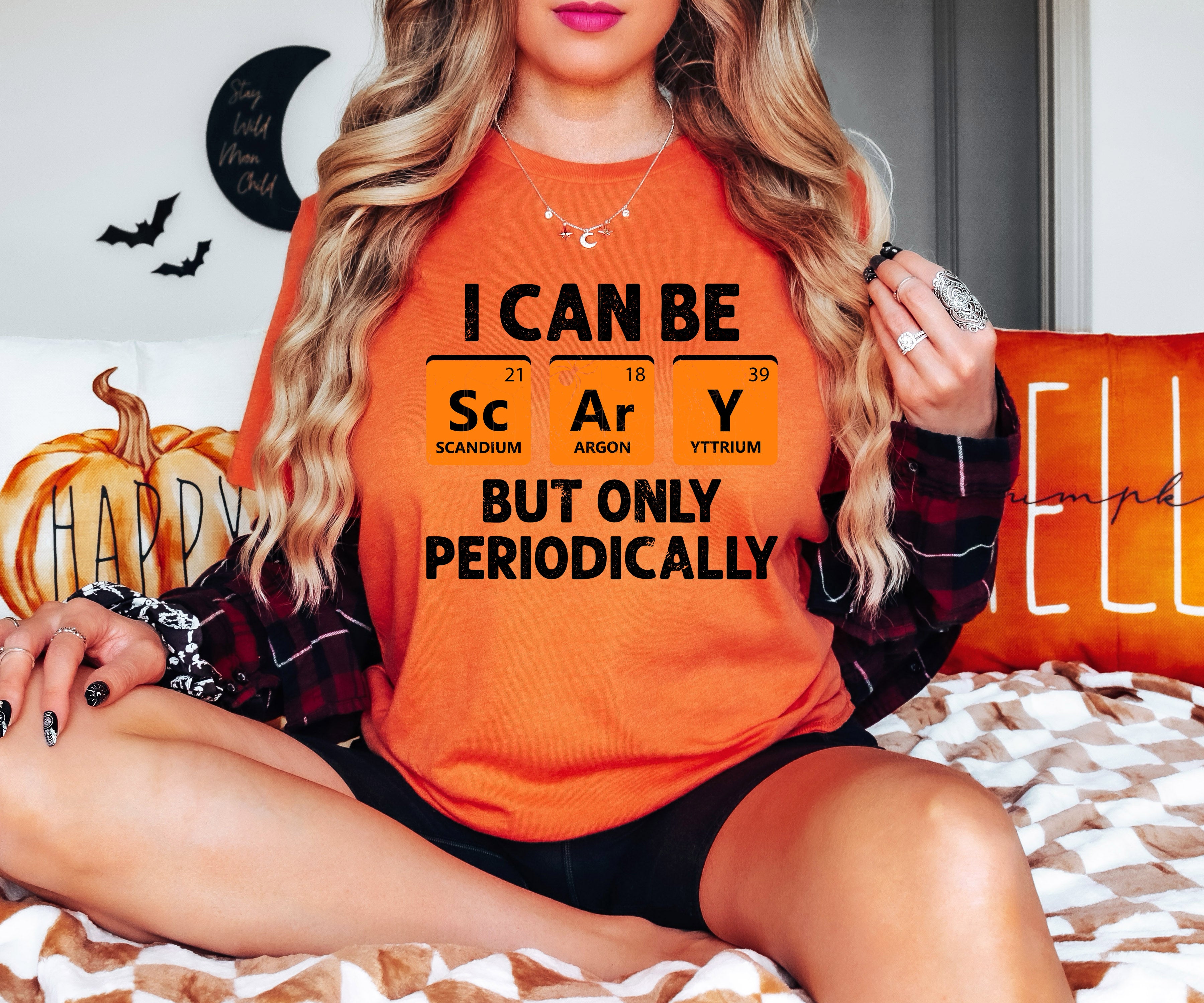 I Can Be Scary But Only Periodically T-Shirt & Sweatshirt