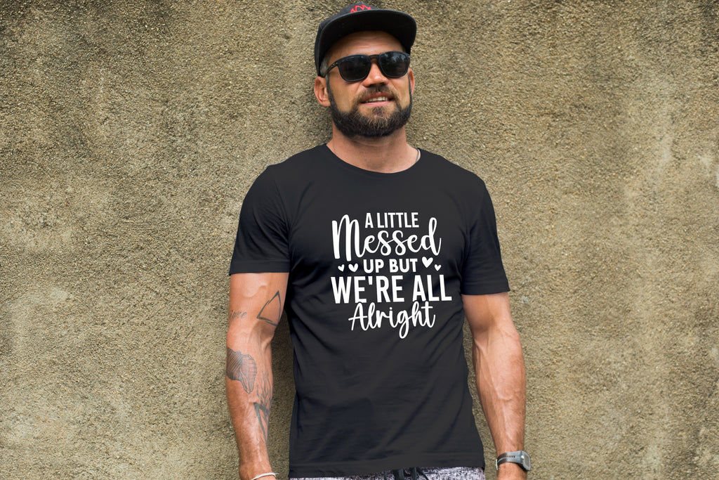 A Little Messed Up T-Shirt – Casual Graphic Tee
