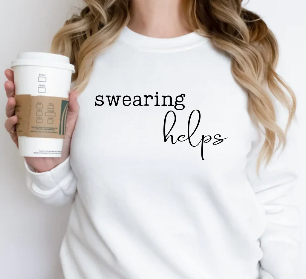Swearing Helps Funny Graphic T-Shirt, Sweatshirt, Adult Humor