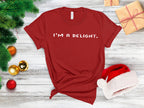 "I'm A Delight" Sarcastic Quote T-Shirt - Sassy Aesthetic Graphic Tee