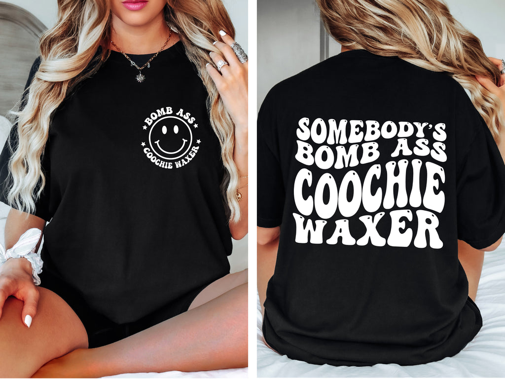 Somebody's Bomb Ass Coochie Waxer T-Shirt | Funny Esthetician Graphic Tee