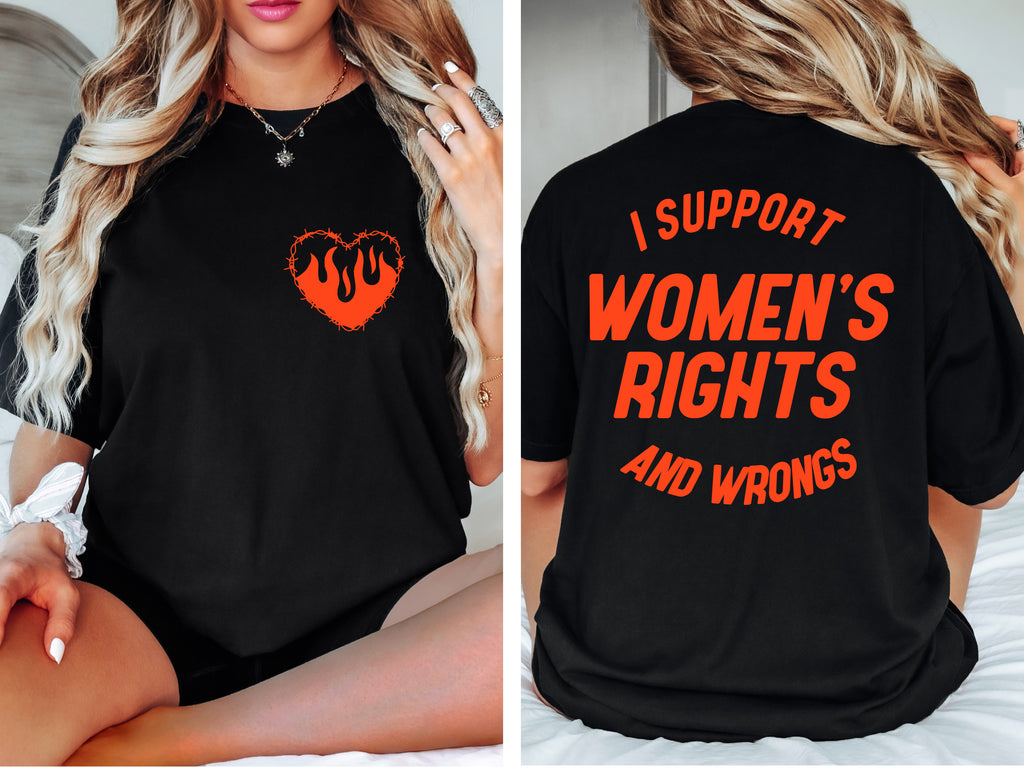 "I Support Women's Rights And Wrongs" Funny T-Shirt - Front and Back Print Graphic Tee