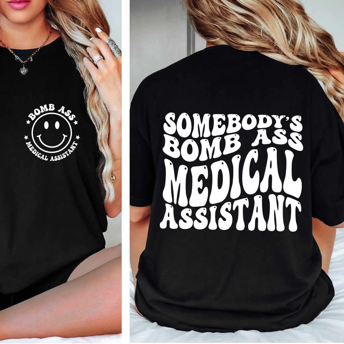 Black t-shirt with 'Bomb Ass Medical Assistant' text and smiley face design on a person.