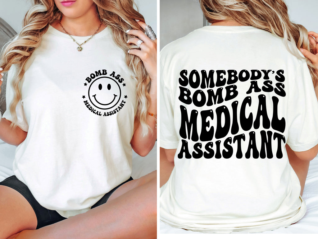 Somebody's Bomb Ass Medical Assistant T-Shirt | Funny MA Graphic Tee