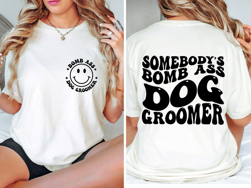 Dog Groomer T-Shirt - Bomb Ass Dog Groomer Sweatshirt