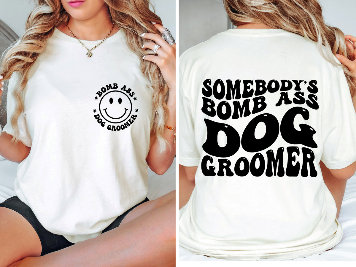 Dog Groomer T-Shirt - Bomb Ass Dog Groomer Sweatshirt