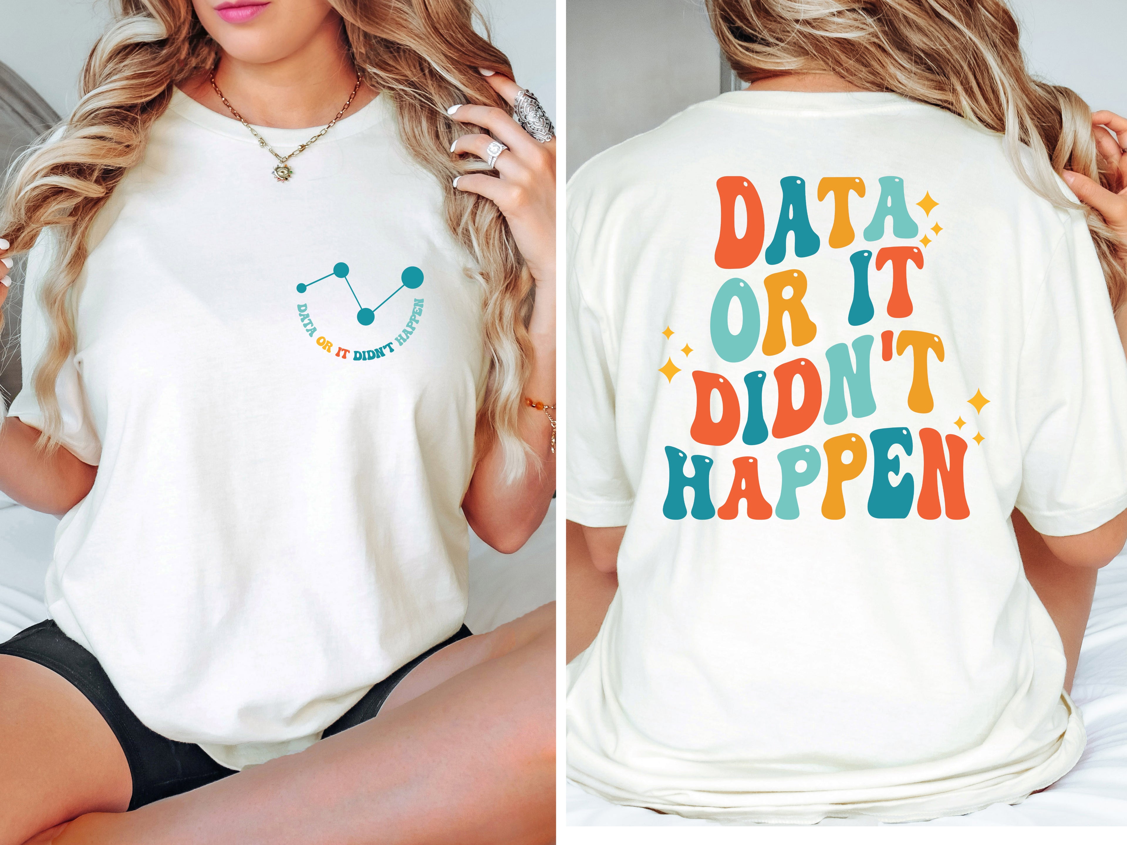 Data Or It Didn't Happen Data Analyst T-Shirt