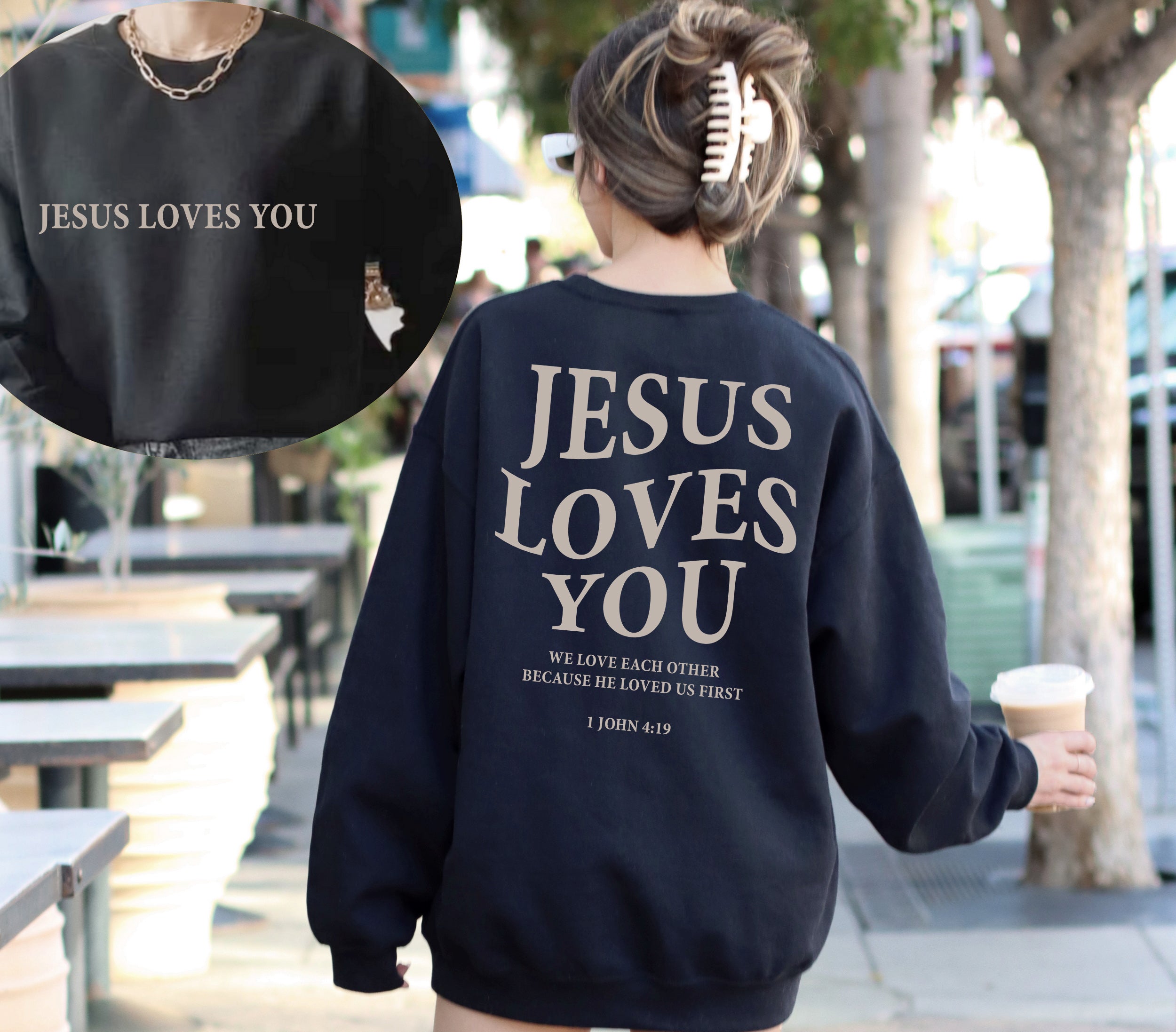 Jesus Sweatshirt with 1 John 4:19 Scripture | Faith