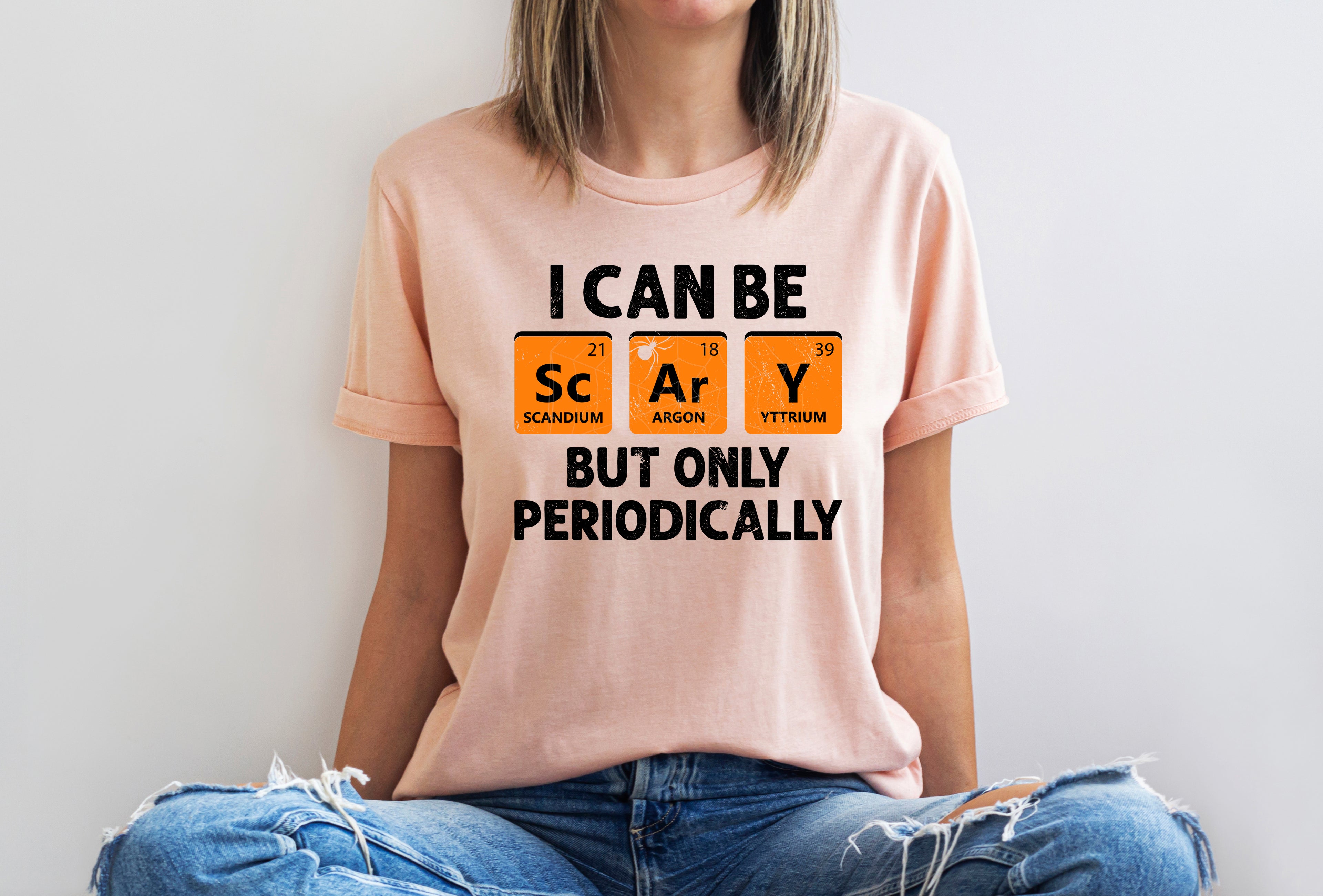 I Can Be Scary But Only Periodically T-Shirt & Sweatshirt
