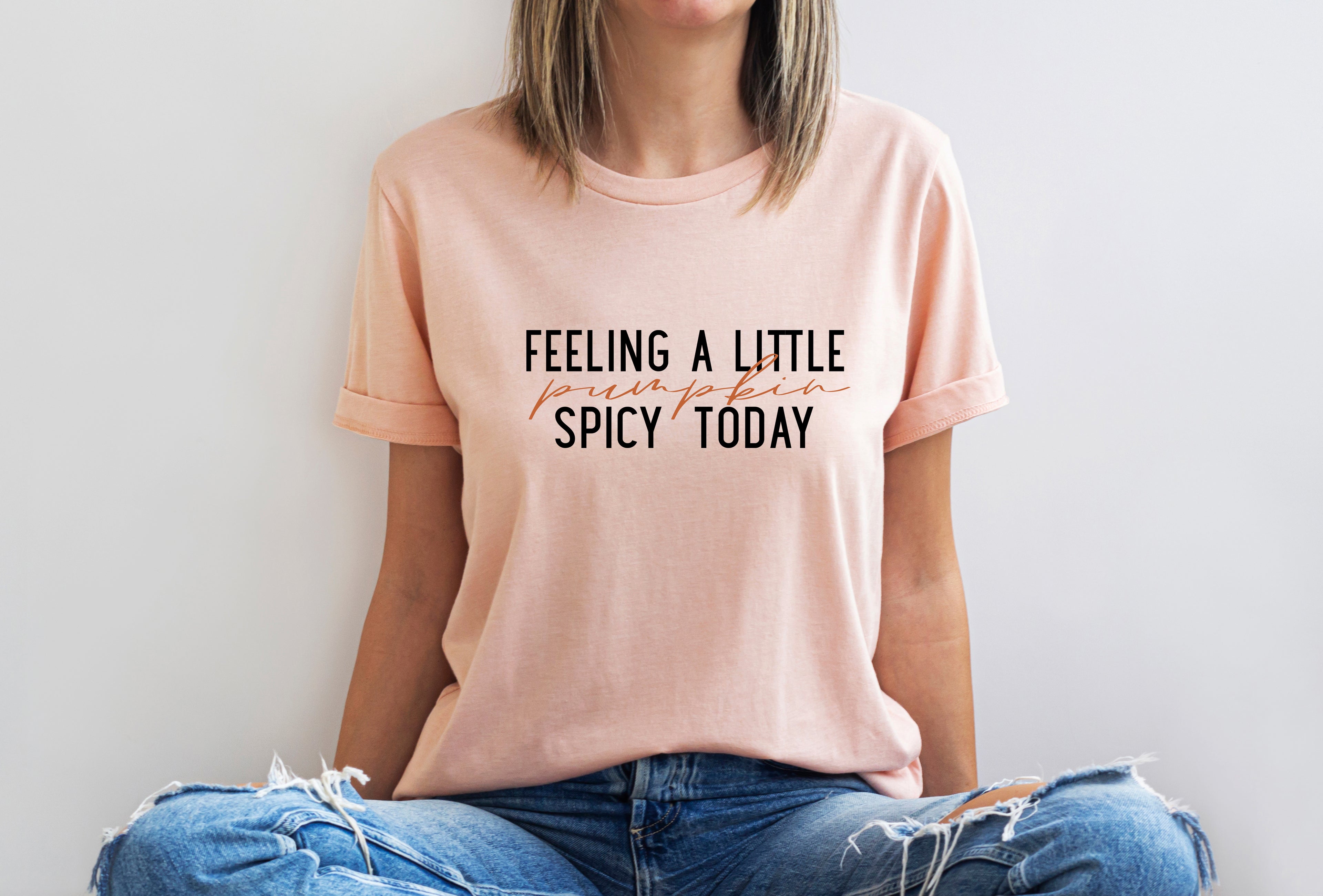 Pumpkin Spicy Today T-Shirt | Fall Humor Graphic Tee