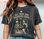 All Men Are Cremated Equal Comfort Colors Halloween Tee