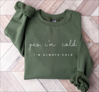 Yes I'm Cold T-Shirt – Always Cold Graphic Tee