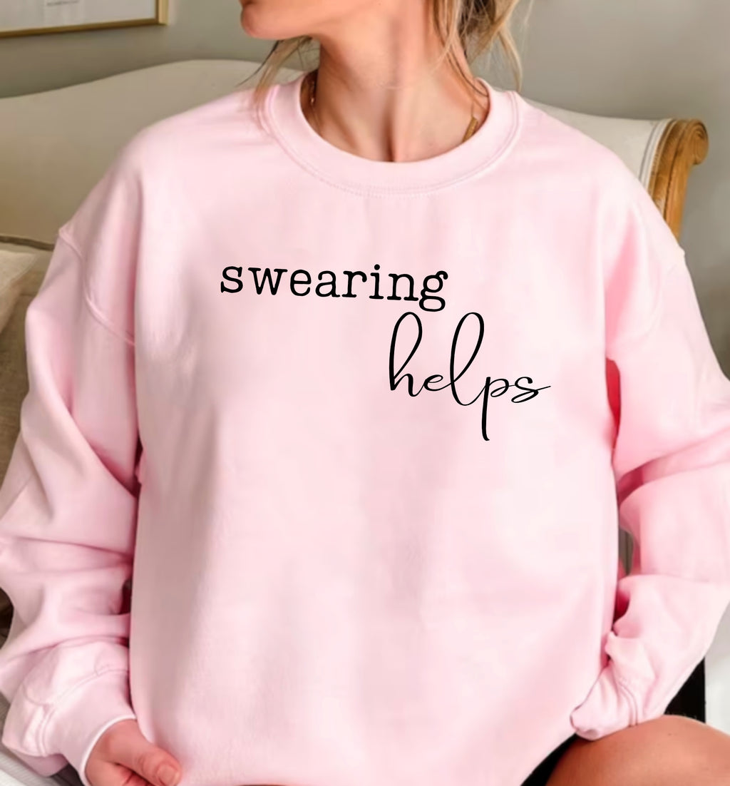 Swearing Helps Funny Graphic T-Shirt, Sweatshirt, Adult Humor