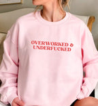 Overworked & Underfucked T-Shirt - Funny Graphic Tee
