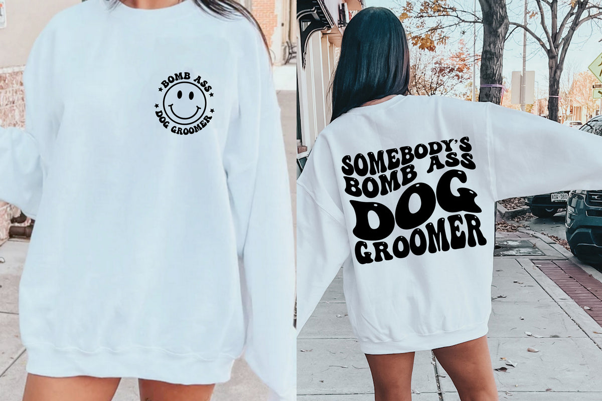Dog Groomer T-Shirt - Bomb Ass Dog Groomer Sweatshirt