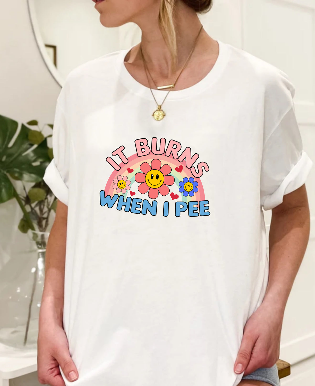 "It Burns When I Pee" Funny Retro T-Shirt - Cute Rainbow Graphic Tee