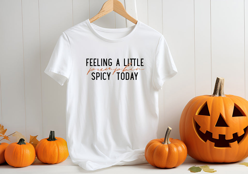 Pumpkin Spicy Today T-Shirt | Fall Humor Graphic Tee
