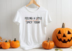 Pumpkin Spicy Today T-Shirt | Fall Humor Graphic Tee