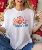 "It Burns When I Pee" Funny Retro T-Shirt - Cute Rainbow Graphic Tee