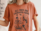 All Men Are Cremated Equal Comfort Colors Halloween Tee
