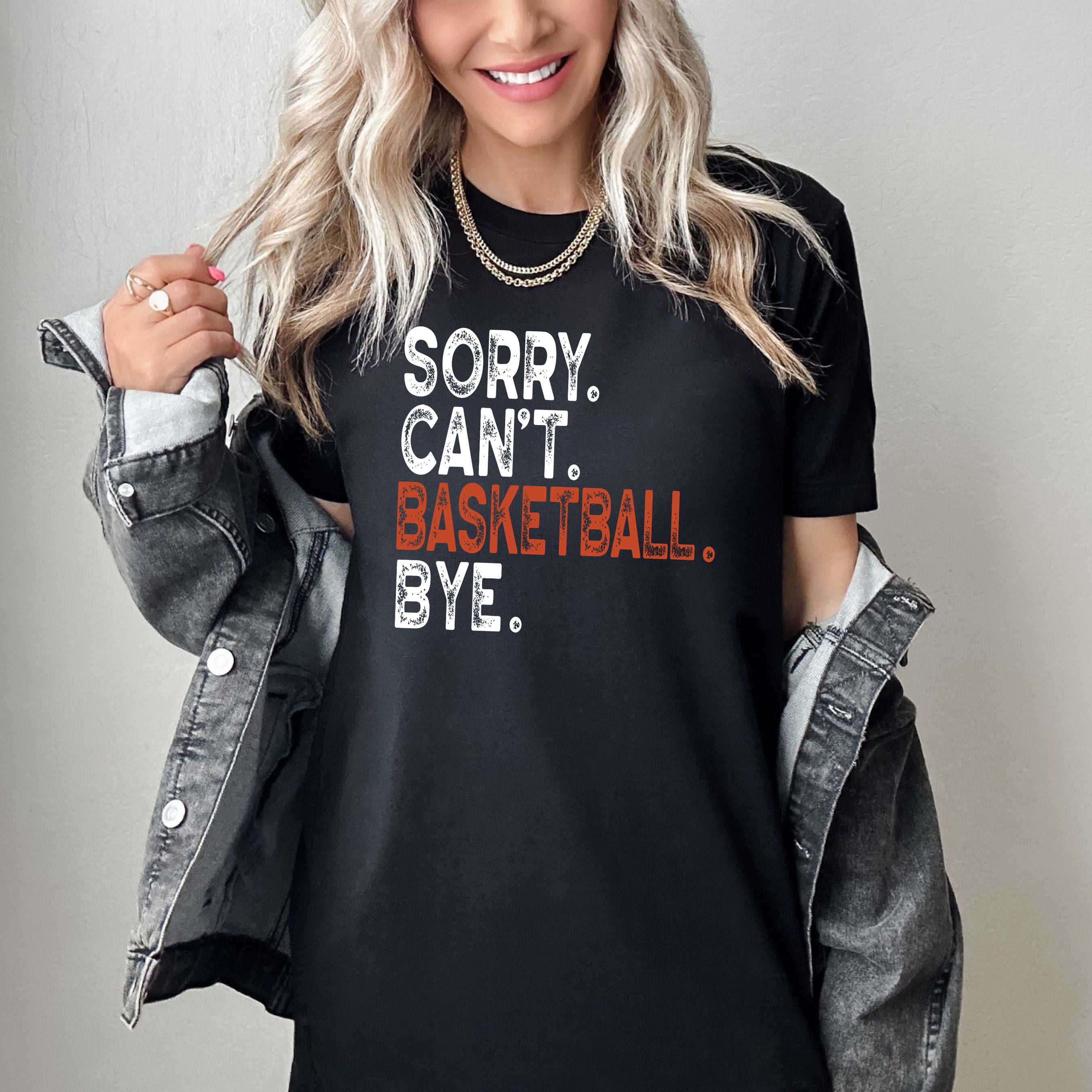 Sorry Can't Basketball Bye Shirt | Funny Sports Tee