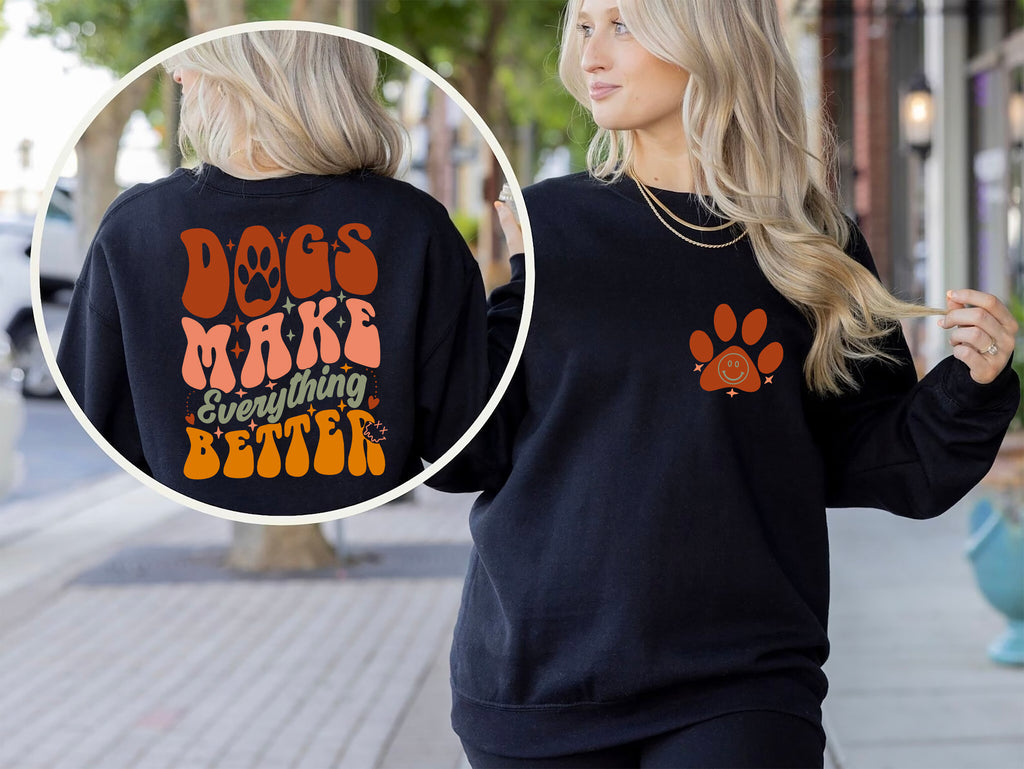 Dogs Make Everything Better T-Shirt | Cute Dog Lover Tee