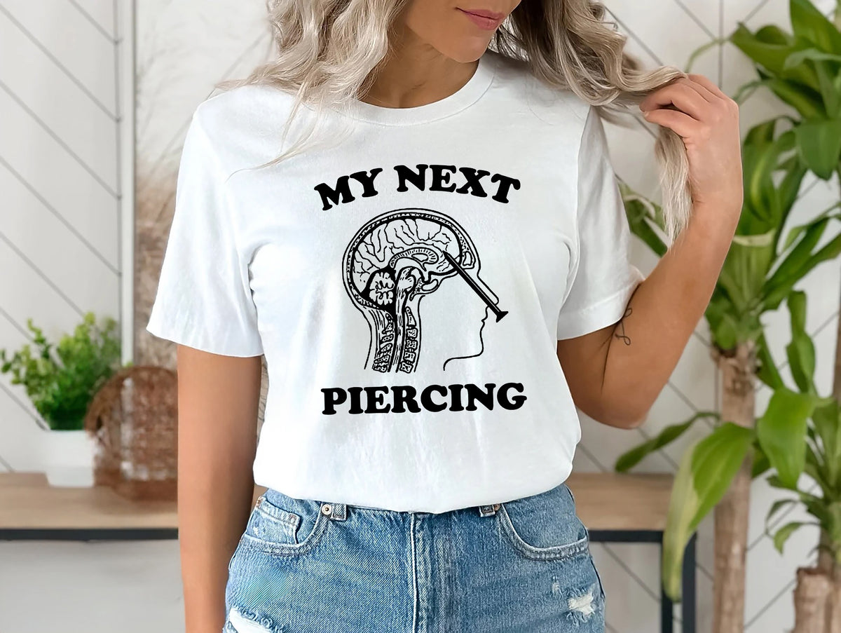 Lobotomy T-Shirt – 'My Next Piercing' Graphic Tee