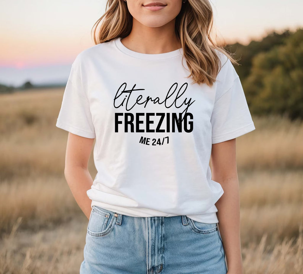 I Literally Freezing Me Graphic T-Shirt & Sweatshirt