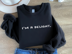"I'm A Delight" Sarcastic Quote T-Shirt - Sassy Aesthetic Graphic Tee