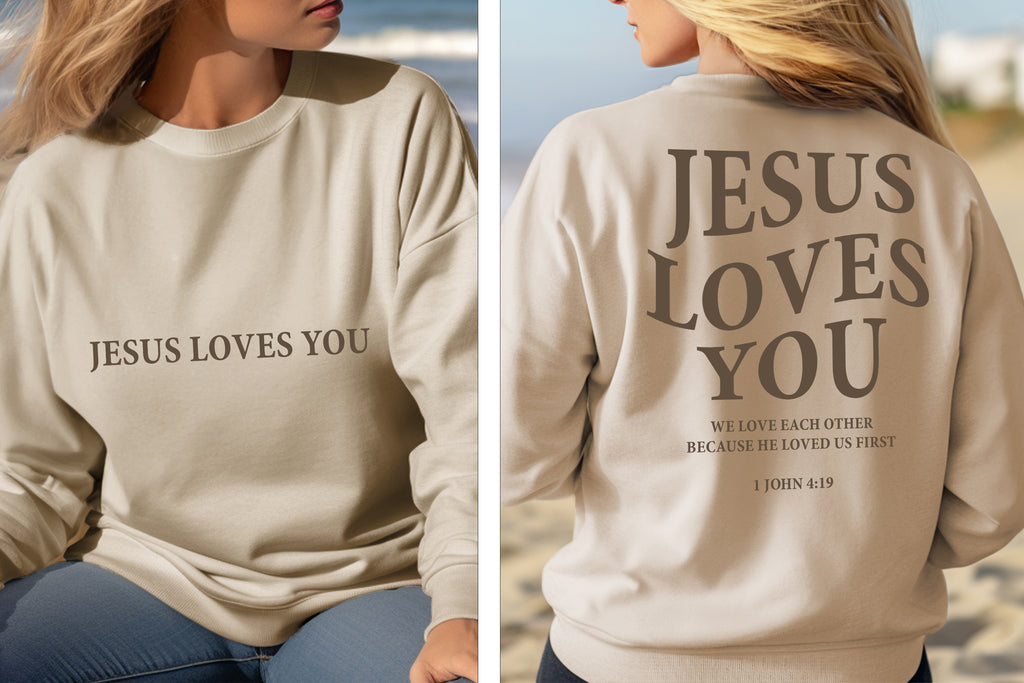 Jesus Sweatshirt with 1 John 4:19 Scripture | Faith