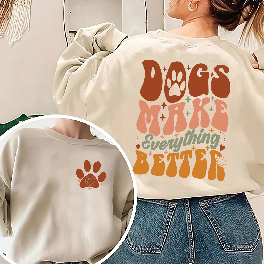 Dogs Make Everything Better T-Shirt | Cute Dog Lover Tee
