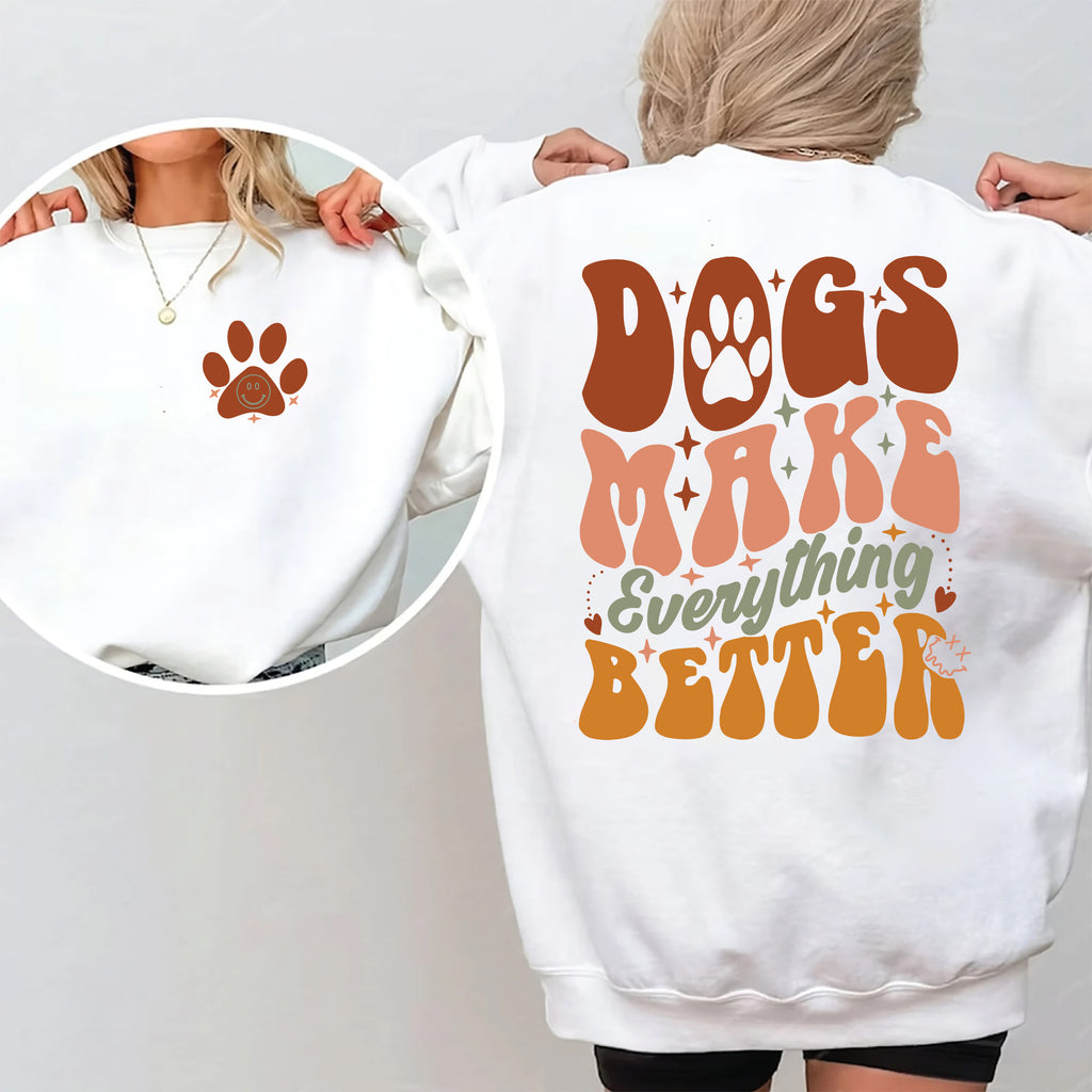 Dogs Make Everything Better T-Shirt | Cute Dog Lover Tee