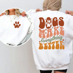Dogs Make Everything Better T-Shirt | Cute Dog Lover Tee